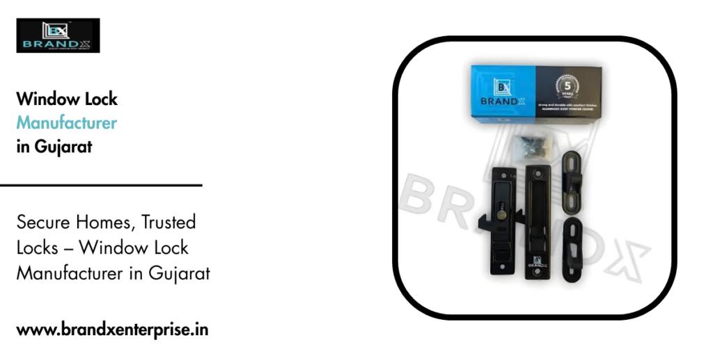 Window Lock Manufacturer in Gujarat